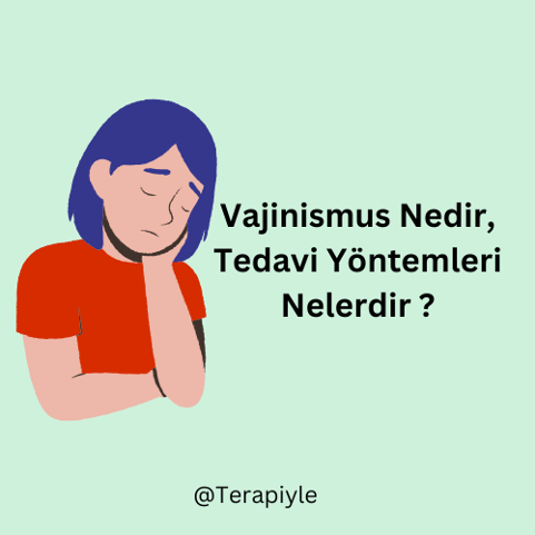Vajinismus Nedir? Belirtileri, Nedenleri ve Etkili Tedavi Yöntemleri